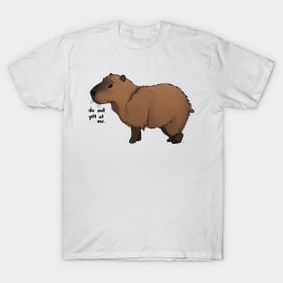 be nice capybara T-Shirt